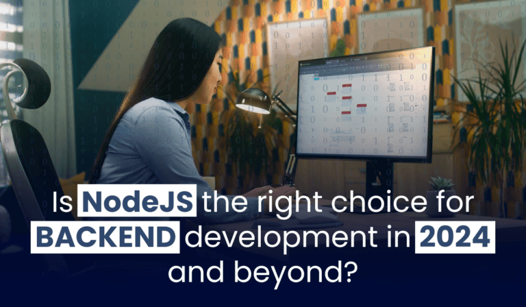 Is NodeJS the right choice for backend development in 2024 and beyond?