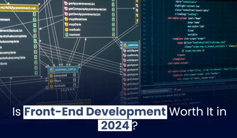 Is Front-End Development Worth It in 2024?