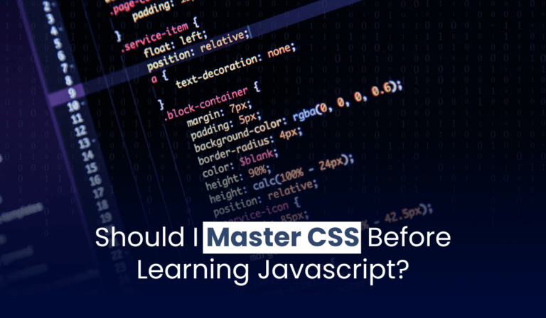 Should I Master CSS Before Learning Javascript?