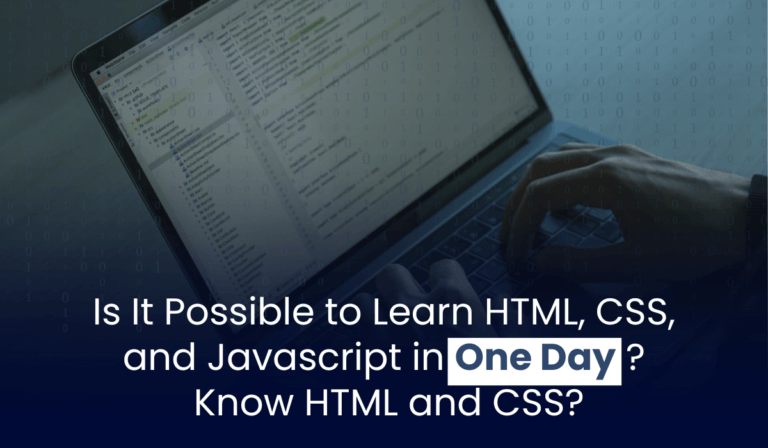 Is It Possible to Learn HTML, CSS, and Javascript in One Day?