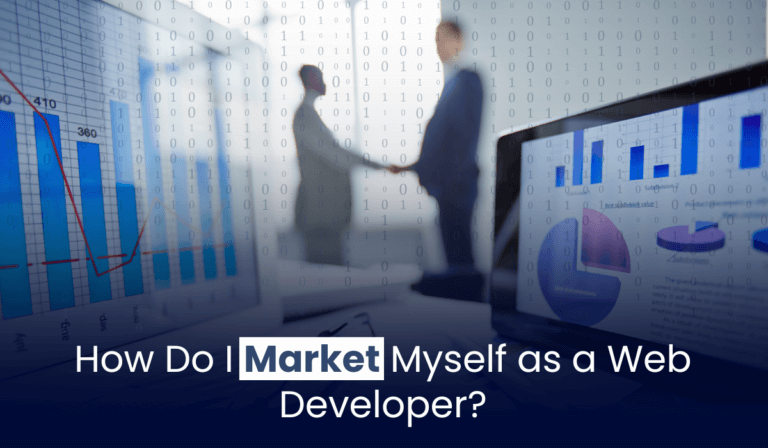 How Do I Market Myself as a Web Developer?