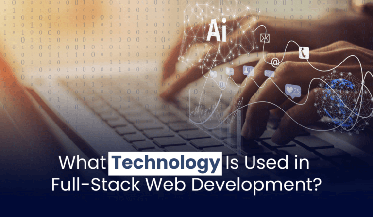 What Technology Is Used in Full-Stack Web Development?