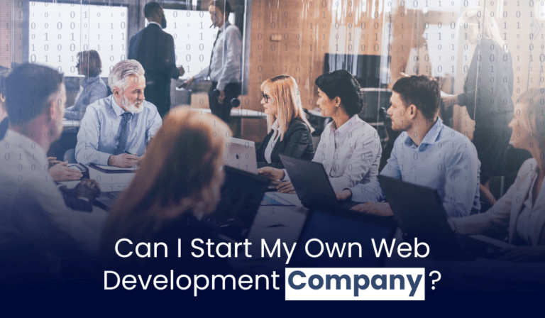 Can I Start My Own Web Development Company?