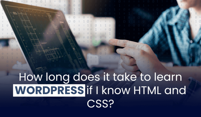 How long does it take to learn WordPress if I know HTML and CSS?